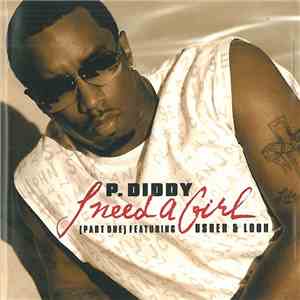 P. Diddy Feat. Usher & Loon - I Need A Girl (Part One) download flac mp3