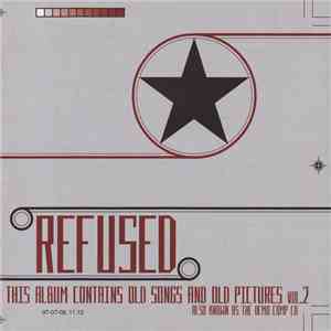 Refused - This Album Contains Old Songs And Old Pictures Vol.2 (Also Known As The Demo Comp CD) download flac mp3