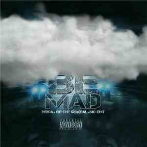 Rip The General feat. Indica  & MC Eiht - Be Mad download flac mp3