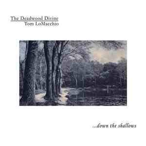 The Deadwood Divine, Tom LoMacchio - ...down the shallows download flac mp3