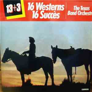The Texas Band Orchestra - 16 Westerns 16 Succès download flac mp3