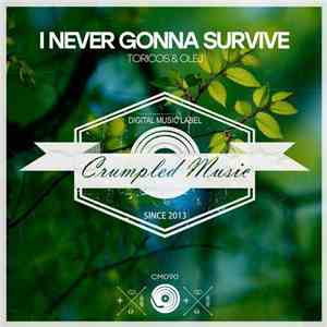 Toricos & Olej - I Never Gonna Survive download flac mp3