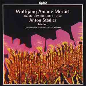 Wolfgang Amadé Mozart, Anton Stadler, Consortium Classicum, Dieter Klöcker - Quintets KV 581 ・580b・516c / Trio In F download flac mp3