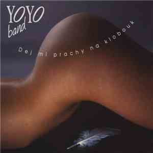 Yo Yo Band - Dej Mi Prachy Na Klobouk download flac mp3
