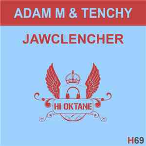 Adam M & Tenchy - Jawclencher download flac mp3