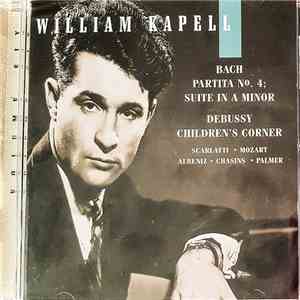 Bach, Debussy, Scarlatti, Mozart, Albéniz, Chasins, Palmer - William Kapell - Partita No. 4 / Suite In A Minor / Children's Corner download flac mp3