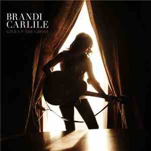 Brandi Carlile - Give Up The Ghost download flac mp3