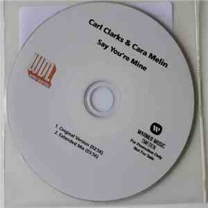 Carl Clarks & Cara Melin - Say You're Mine download flac mp3