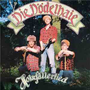 Die Dödelhaie - Holzfällerlied download flac mp3