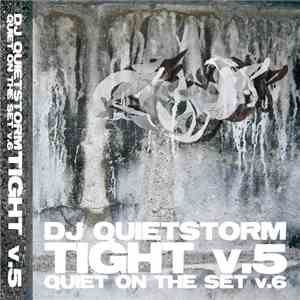 DJ Quietstorm - Tight V.5 - Quiet On The Set V.6 download flac mp3
