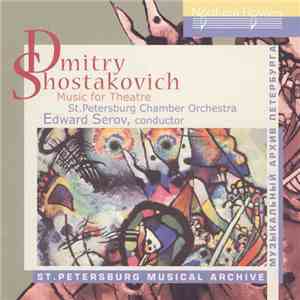 Dmitri Shostakovich, Edward Serov, St. Petersburg Chamber Orchestra - Dmitry Shostakovich: Music for Theatre download flac mp3