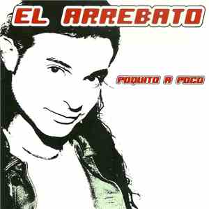 El Arrebato - Poquito A Poco download flac mp3