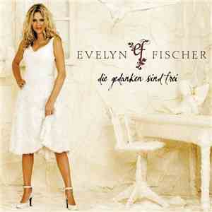 Evelyn Fischer - Die Gedanken Sind Frei download flac mp3