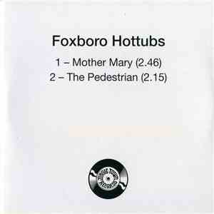 Foxboro Hottubs - Mother Mary download flac mp3