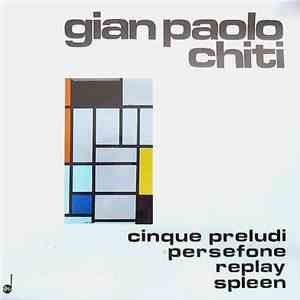 Gian Paolo Chiti - Cinque Preludi Persefone Replay Spleen download flac mp3