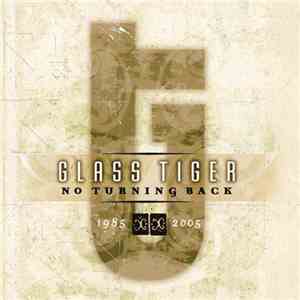 Glass Tiger - No Turning Back 1985-2005 download flac mp3