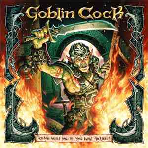 Goblin Cock - Come With Me If You Want To Live! download flac mp3