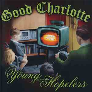Good Charlotte - The Young And The Hopeless download flac mp3
