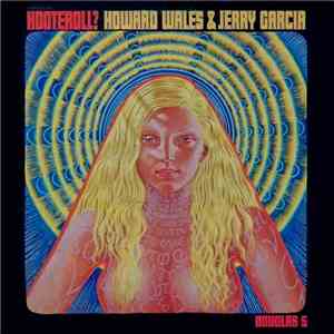 Howard Wales & Jerry Garcia - Hooteroll? download flac mp3