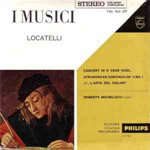 I Musici, Locatelli - Roberto Michelucci - Concert In D Voor Viool, Strijkers En Continuo Op.3 No.1 Uit "L'Arte Del Violino" download flac mp3
