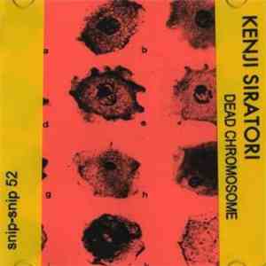 Kenji Siratori - Dead Chromosome download flac mp3