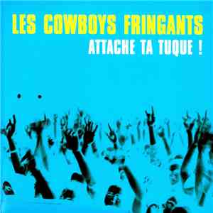 Les Cowboys Fringants - Attache Ta Tuque ! download flac mp3