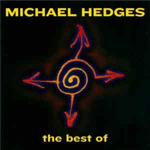 Michael Hedges - The Best Of Michael Hedges download flac mp3