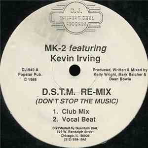 MK-2 Featuring Kevin Irving - D.S.T.M. Re-Mix (Don't Stop The Music) download flac mp3