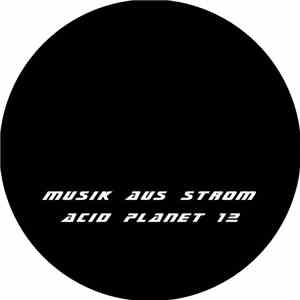 Musik Aus Strom - Acid Planet 12 download flac mp3