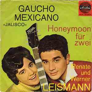 Renate Und Werner Leismann - Gaucho Mexicano / Honeymoon Für Zwei download flac mp3
