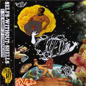 Selfs Without Shells - 5 - The Number Of Communication download flac mp3
