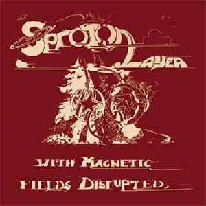 Sproton Layer - With Magnetic Fields Disrupted download flac mp3