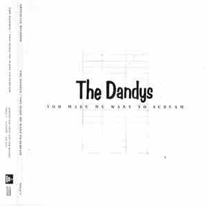 The Dandys - You Make Me Want To Scream download flac mp3