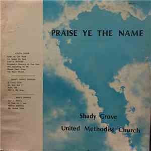 The Shady Grove Singers - Praise Ye The Name download flac mp3