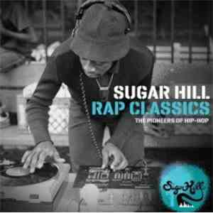Various - Sugar Hill Rap Classics - The Pioneers Of Hip-hop download flac mp3
