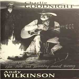 Andy Wilkinson  - Charlie Goodnight: His Life In Poetry And Song download flac mp3