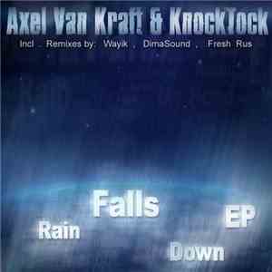 Axel Van Kraft & KnockTock - Rain Falls Down EP download flac mp3