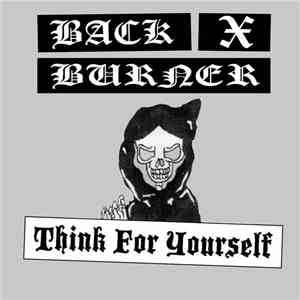 Back X Burner - Think For Yourself download flac mp3