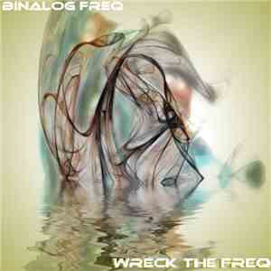 Binalog Freq - Wreck The Freq download flac mp3