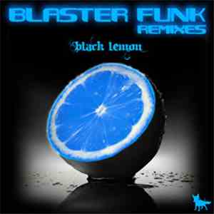 Blasterfunk - Black Lemon Remixes download flac mp3