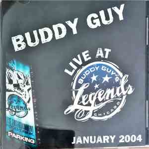 Buddy Guy - Live At Legends - January 10, 2004 download flac mp3