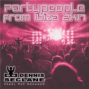 Dennis Seclane feat. Yvi Szoncsò - Partypeople from Ibiza 2k17 download flac mp3