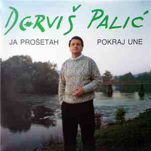 Derviš Palić - Ja Prošetah Pokraj Une download flac mp3