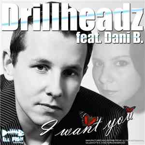 Drillheadz feat. Dani B. - I Want You download flac mp3