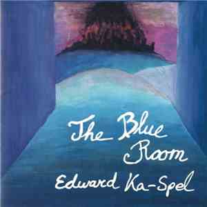 Edward Ka-Spel - The Blue Room download flac mp3