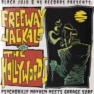 Freeway Jackals / The Hollywoods - Freeway Jackals Vs. The Hollywoods download flac mp3