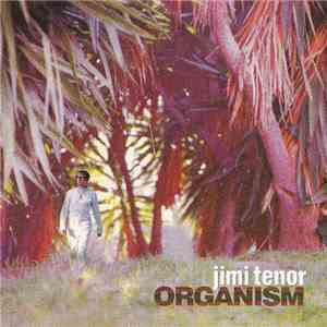 Jimi Tenor - Organism download flac mp3