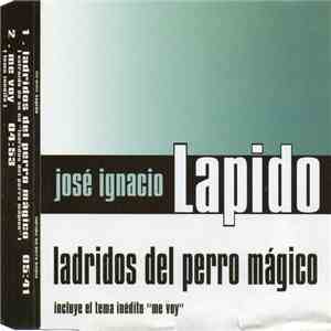 José Ignacio Lapido - Ladridos Del Perro Mágico download flac mp3