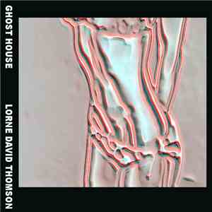 Lorne David Thomson - Ghost House download flac mp3