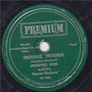 Memphis Slim And The House Rockers - Trouble Trouble / My Baby Left Me download flac mp3